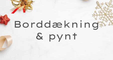 Borddækning & Pynt til Jul