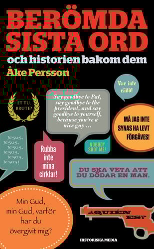 Berömda sista ord : och historien bakom dem