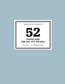 52 saker som får dig att må bra : ett år - 52 utmaningar