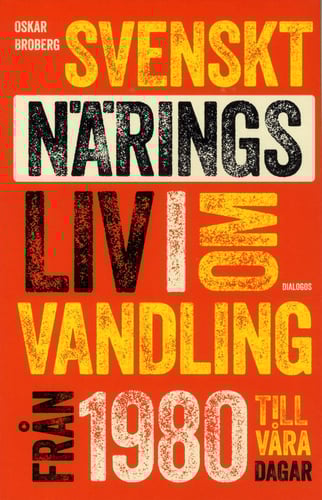 Svenskt näringsliv i omvandling : från 1980 till våra dagar