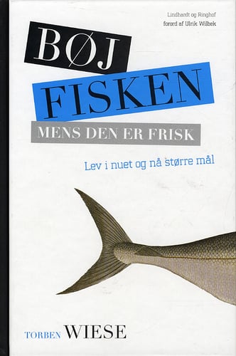 Bøj fisken mens den er frisk