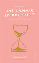 Jag lämnar ekorrhjulet : ett liv utan lönearbete