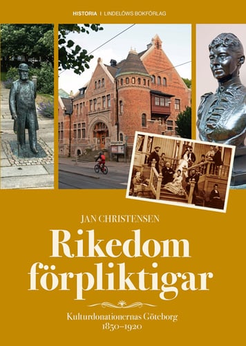 Rikedom förpliktigar : kulturdonationernas Göteborg 1850-1920 1 stk