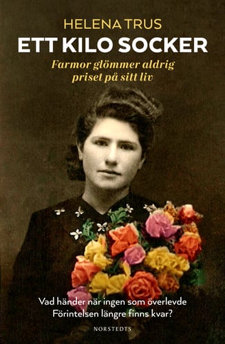 Ett kilo socker : farmor glömmer aldrig priset på sitt liv
